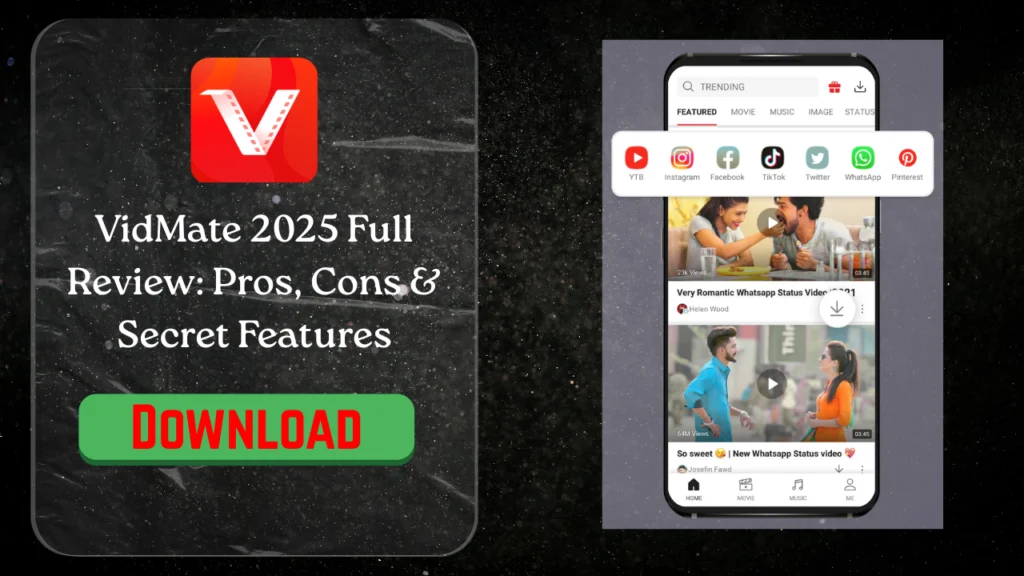 VidMate 2025 Full Review: Pros, Cons & Secret Features